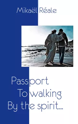 Passport to Walking by the spirit