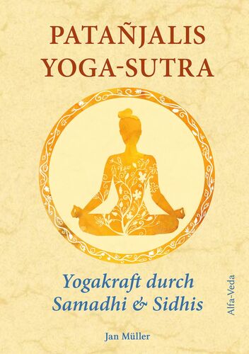 Patañjalis Yoga-Sutra – Yogakraft durch Samadhi & Sidhis