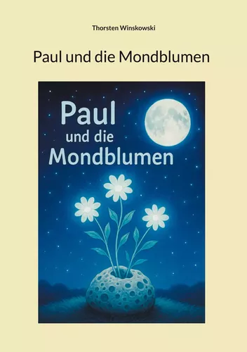 Paul und die Mondblumen