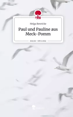 Paul und Pauline aus Meck-Pomm. Life is a Story - story.one