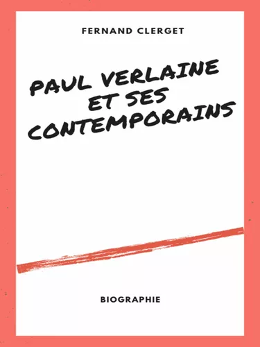 Paul Verlaine et ses Contemporains