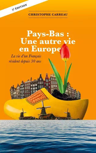 Pays-Bas: Une autre vie en Europe