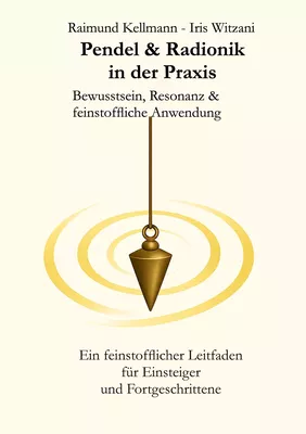 Pendel & Radionik in der Praxis