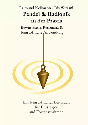 Pendel & Radionik in der Praxis