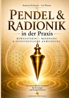 Pendel & Radionik in der Praxis