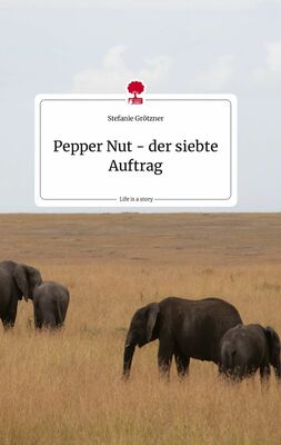 Pepper Nut - der siebte Auftrag. Life is a Story - story.one