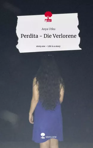 Perdita - Die Verlorene. Life is a Story - story.one