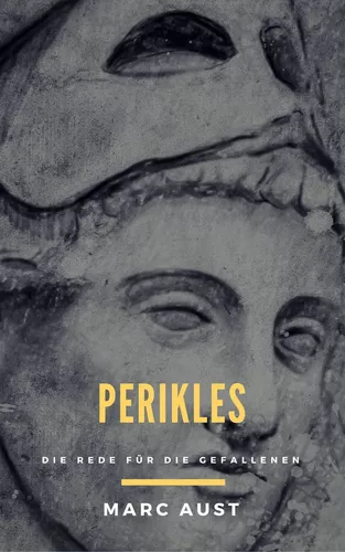 Perikles: Die Rede für die Gefallenen