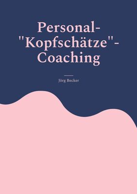 Personal-"Kopfschätze"-Coaching