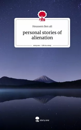 personal stories of alienation. Life is a Story - story.one