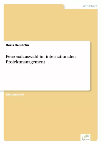 Personalauswahl im internationalen Projektmanagement