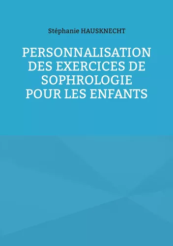 Personnalisation des exercices de Sophrologie pour les enfants