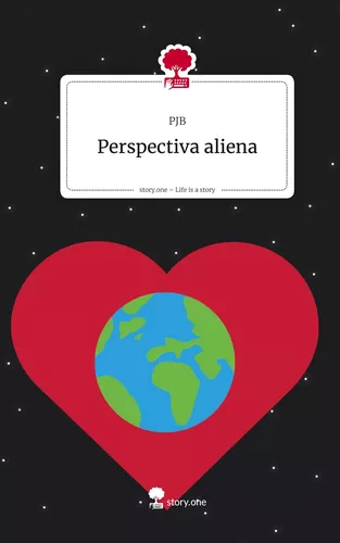 Perspectiva aliena. Life is a Story - story.one