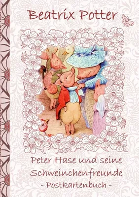 Peter Hase und seine Schweinchenfreunde