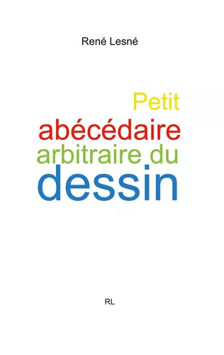 Petit abécédaire arbitraire du dessin