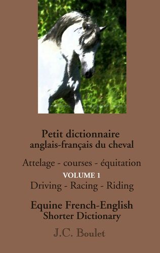Petit dictionnaire anglais-français du cheval - Vol. 1