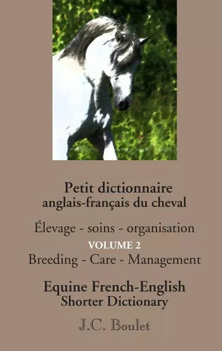 Petit dictionnaire anglais-français du cheval - Vol. 2