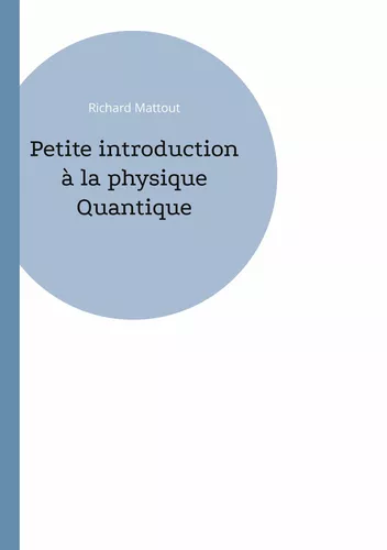 Petite introduction à la physique Quantique