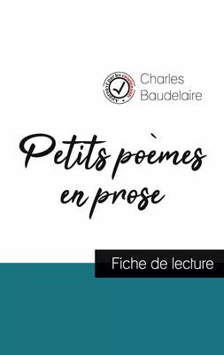 Petits poèmes en prose de Charles Baudelaire (fiche de lecture et analyse complète de l'oeuvre)