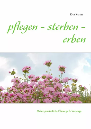pflegen - sterben - erben