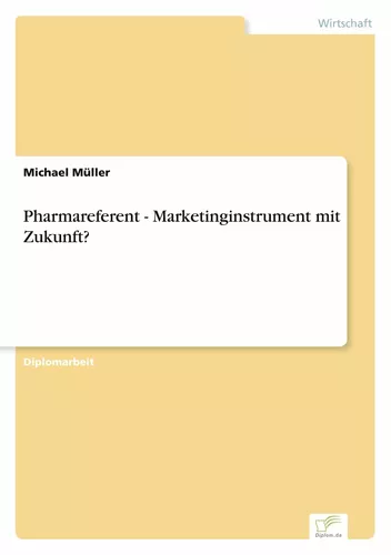 Pharmareferent - Marketinginstrument mit Zukunft?