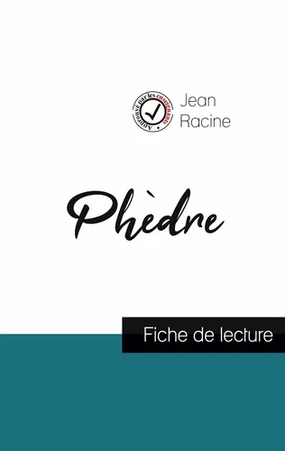 Phèdre de Jean Racine (fiche de lecture et analyse complète de l'oeuvre)