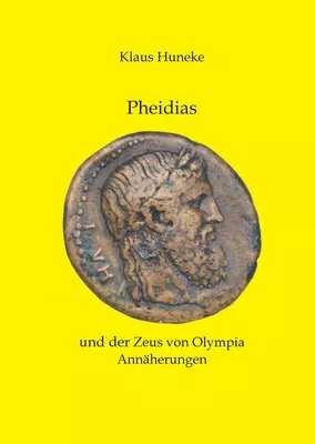 Pheidias und der Zeus von Olympia