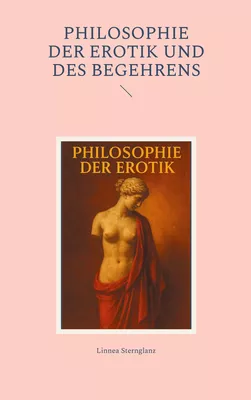 Philosophie der Erotik und des Begehrens