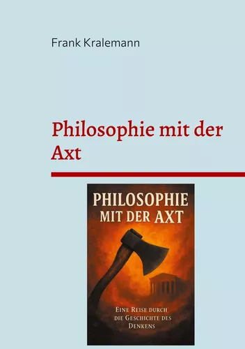 Philosophie mit der Axt