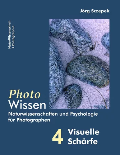 PhotoWissen - 4 Visuelle Schärfe