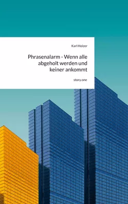 Phrasenalarm - Wenn alle abgeholt werden und keiner ankommt. by story.one