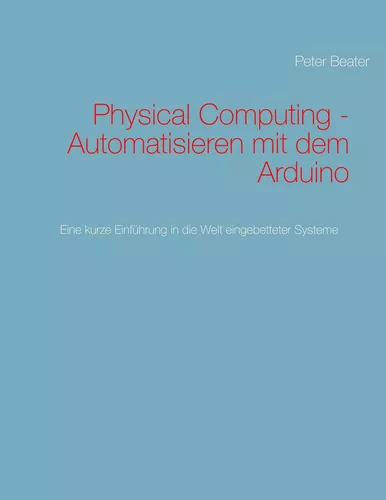 Physical Computing - Automatisieren mit dem Arduino