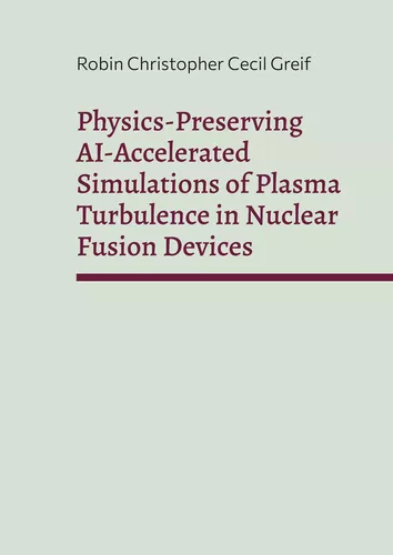 Physics-Preserving AI-Accelerated Simulations of Plasma Turbulence in Nuclear Fusion Devices