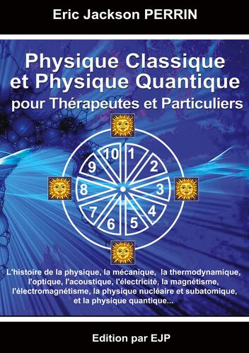 Physique Classique et Physique Quantique pour Thérapeutes et Particuliers