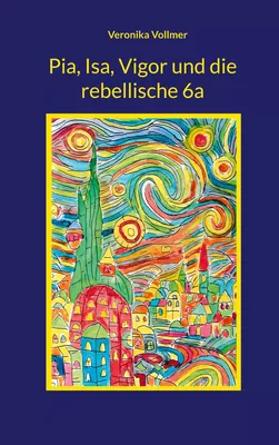 Pia, Isa, Vigor und die rebellische 6a