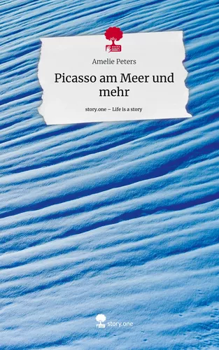 Picasso am Meer und mehr. Life is a Story - story.one