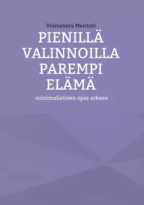 Pienillä valinnoilla parempi elämä