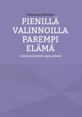 Pienillä valinnoilla parempi elämä
