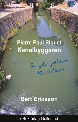 Pierre Paul Riquet  Kanalbyggaren