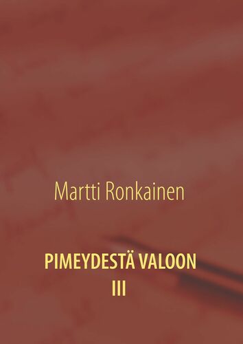 Pimeydestä valoon III