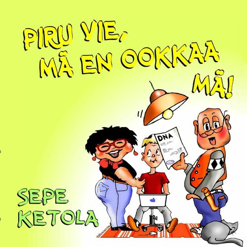 Piru vie, mä en ookkaa mä!