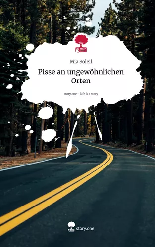 Pisse an                   ungewöhnlichen Orten. Life is a Story - story.one
