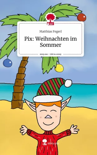 Pix: Weihnachten im Sommer. Life is a Story - story.one