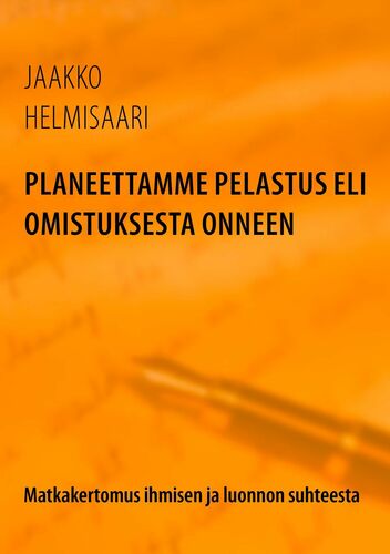 Planeettamme pelastus eli omistuksesta onneen