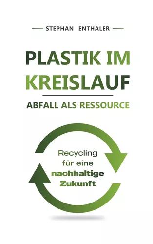 Plastik im Kreislauf - Abfall als Ressource