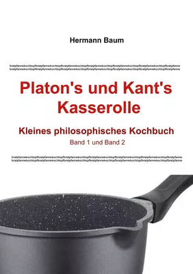 Platon's und Kant's Kasserolle