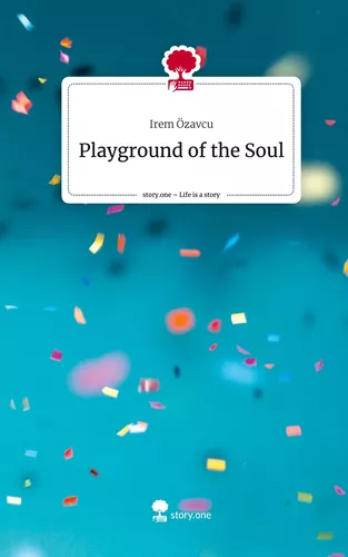 Playground of the Soul. Life is a Story - story.one