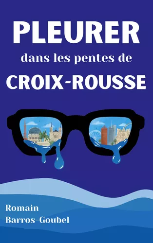 Pleurer dans les pentes de Croix-Rousse