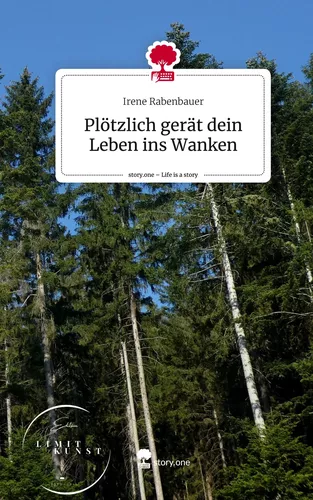 Plötzlich gerät dein Leben ins Wanken. Life is a Story - story.one