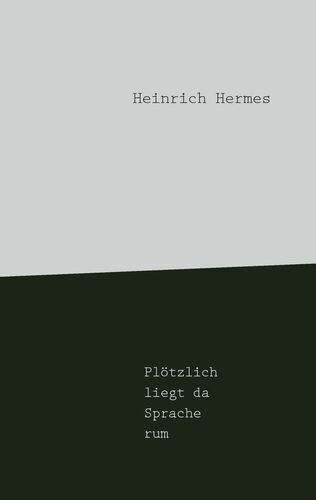 Plötzlich liegt da Sprache rum